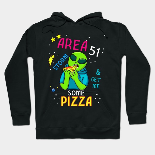 Storm Area 51 and Get Me Some Pizza Hoodie by LemoBoy